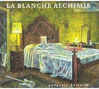 La Blanche Alquimia - Galáctica Boredom