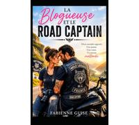 La Blogueuse et le Road Captain: Une romance biker entre liberté, passion et seconde chance (Collection Développement Personnel)