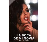 La Boca de Mi Novia: Relatos Eróticos de Sexo para Adultos: 12