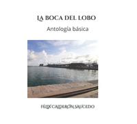 La boca del lobo: Antología Básica