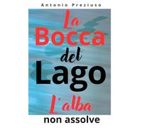 La Bocca del Lago: L'alba non assolve