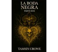 LA BODA NEGRA: PARTE DOS