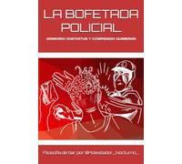 LA BOFETADA POLICIAL: GRIMORIO HOSTIATUS Y COMPENDIO QUIMERAS
