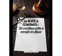 LA BOITE A CONTRATS: 26 MODELES PRETS A REMPLIR ET UTILISER
