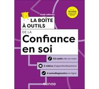 La boîte à outils de la confiance en soi: 52 outils clés en mains + 2 vidéos d'approfondissement + 4 autodiagnostics en ligne