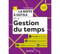 La boîte à outils de la gestion du temps: 72 outils et méthodes