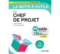 La boîte à outils du chef de projet: 80 outils clés en mains + 7 vidéos d'approfondissement