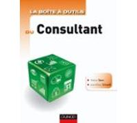 La Boîte À Outils Du Consultant - 2e Édition (ebook)