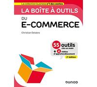 La boîte à outils du e-commerce: 55 outils clés en main et 4 vidéos d'approfondissement