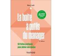 La boîte à outils du manager: 50 fiches pratiques pour piloter son équipe