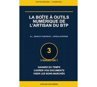 La boîte à outils numérique de l'artisan du BTP: 3 guides pratiques pour gagner du temps avec l'IA, rédiger devis et contrats, et répondre aux appels d'offres