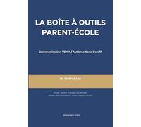 La Boîte à Outils Parent-École - 50 Templates Emails et Scripts TDAH/Autisme: 3 Niveaux de Fermeté (Demandes · Relances · Signalements · Droits · Modèle Recommandé AR)