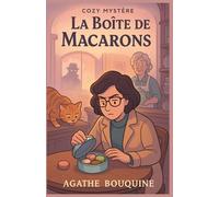 La Boîte de Macarons: Un roman cosy mystère doux, intelligent et plein d’émotion. Idéal pour les fans de thé, de secrets de famille, et de petits crimes feutrés.