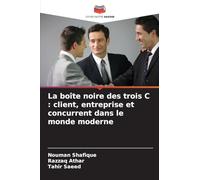 La boîte noire des trois C : client, entreprise et concurrent dans le monde moderne