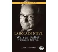 La bola de nieve: Warren Buffett y el negocio de la vida