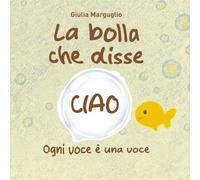La Bolla che disse Ciao: Ogni voce è una voce