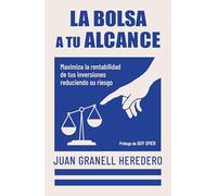 La bolsa a tu alcance: Maximiza la rentabilidad de tus inversiones reduciendo su riesgo (Gestión 2000)
