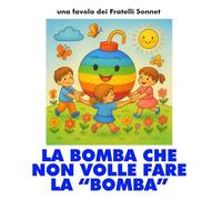 LA BOMBA CHE NON VOLLE FARE LA "BOMBA": una favola da "leggere", una favola da "colorare"