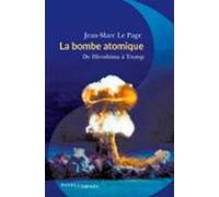La Bombe Atomique. De Hiroshima À Trump (ebook)