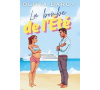 La Bombe de l'Été: Une comédie romantique où une grossesse surprise sème le chaos au mariage de l'année (Amours d'Été (et autres désastres))