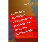 La bombe nucléaire islamique n'a pas tué une mouche-sphinxKode