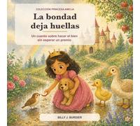 La bondad deja huellas: Un cuento sobre hacer el bien sin esperar un premio