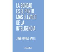 LA BONDAD ES EL PUNTO MÁS ELEVADO DE LA INTELIGENCIA (colección oeste 12x19)