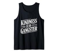 La bondad es Tan gángster Genial Cita Motivacional Camiseta sin Mangas