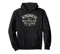 La bondad es una Hermosa Manera de amar la mentalidad Positiva Sudadera con Capucha