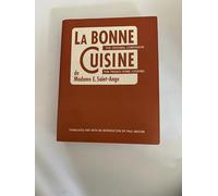 La Bonne Cuisine De Madame E. Saint-Ange: The Essential Companion for Authentic French Cooking