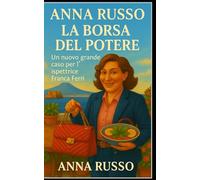 La Borsa Del Potere: Un nuovo grande caso dell'ispettrice Franca Ferri (Giallo Napoli)