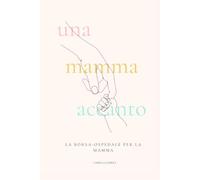 La borsa-ospedale per la mamma (UNA MAMMA ACCANTO)