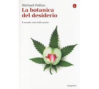 La botanica del desiderio. Il mondo visto dalle piante (La piccola cultura)