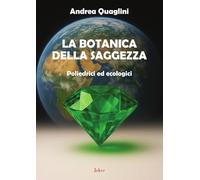 La botanica della saggezza. Poliedrici ed ecologici (I fuoricollana)