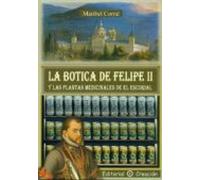 La Botica De Felipe Ii Y Las Plantas Medicinales De El Escorial
