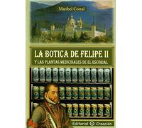 La Botica De Felipe Ii Y Las Plantas Medicinales De El Escorial