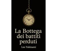 La Bottega dei battiti perduti: Un viaggio a ritmo di lancetta nel passato e futuro