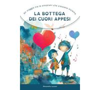 La Bottega dei Cuori Appesi: Un viaggio tra le emozioni che crescono insieme (SEMIsottovoce)