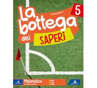 La bottega dei saperi. Vol. scientifico. Per la 5ª classe elementare. Con e-book. Con espansione online (Vol. 2)