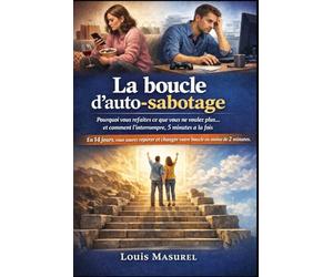 La Boucle Invisible: Pourquoi vous fuyez… et comment revenir à vous, 5 minutes à la fois.