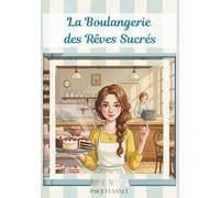 La Boulangerie des Rêves Sucrés : Un conte illustré magique pour enfants (Livre 7x10, 27 pages): Une belle histoire pour enfants de 4 à 8 ans | Lecture du soir en grand format illustré