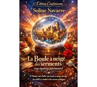 La Boule à neige des serments: cosy mystery patrimonial. À Vianey-sur-Aube, une boule à neige dévoile un oubli et conduit à des excuses publiques.