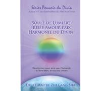 La Boule de Lumière Irisee Amour Paix Harmonie du Divin