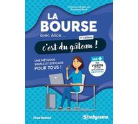 La bourse avec Alice... c'est du gâteau !: Une méthode simple et efficace pour tous