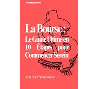 La Bourse: Le Guide Ultime en 10 étapes pour commencer serein