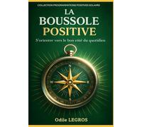 La boussole positive: De la méthode Programmations positives Solaard