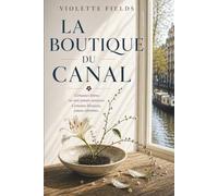 La Boutique du Canal: Quand les fleurs deviennent des lettres jamais envoyées (Les Renaissances)