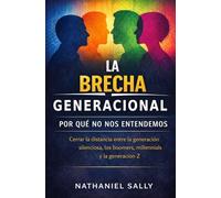 La Brecha Generacional: Por qué no nos entendemos