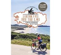 La Bretagne à vélo entre terre et mer - 2100km d'itinéraires de 2 à 7 jours (Hors collection - Vagnon Sport/Aventure)