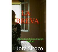 LA BREVA...artista de varietés: Lúbricas historias de aquel Madrid